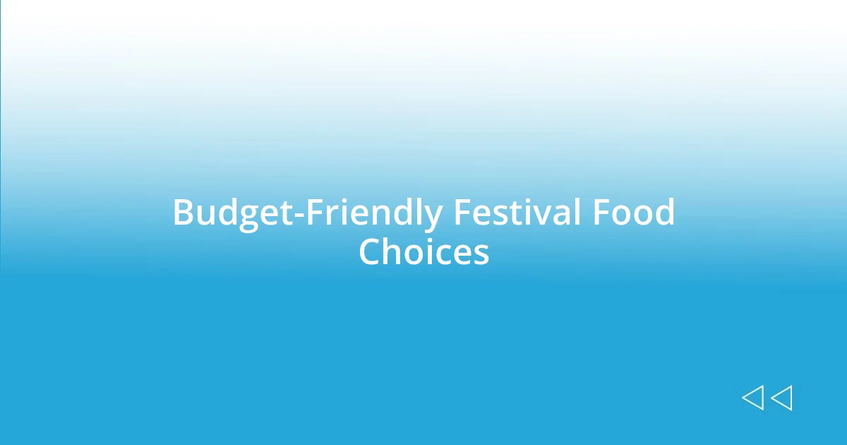 Budget-Friendly Festival Food Choices