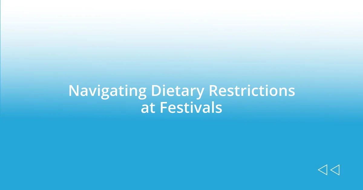 Navigating Dietary Restrictions at Festivals