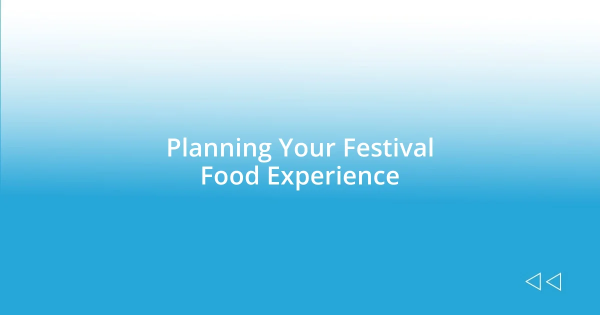 Planning Your Festival Food Experience