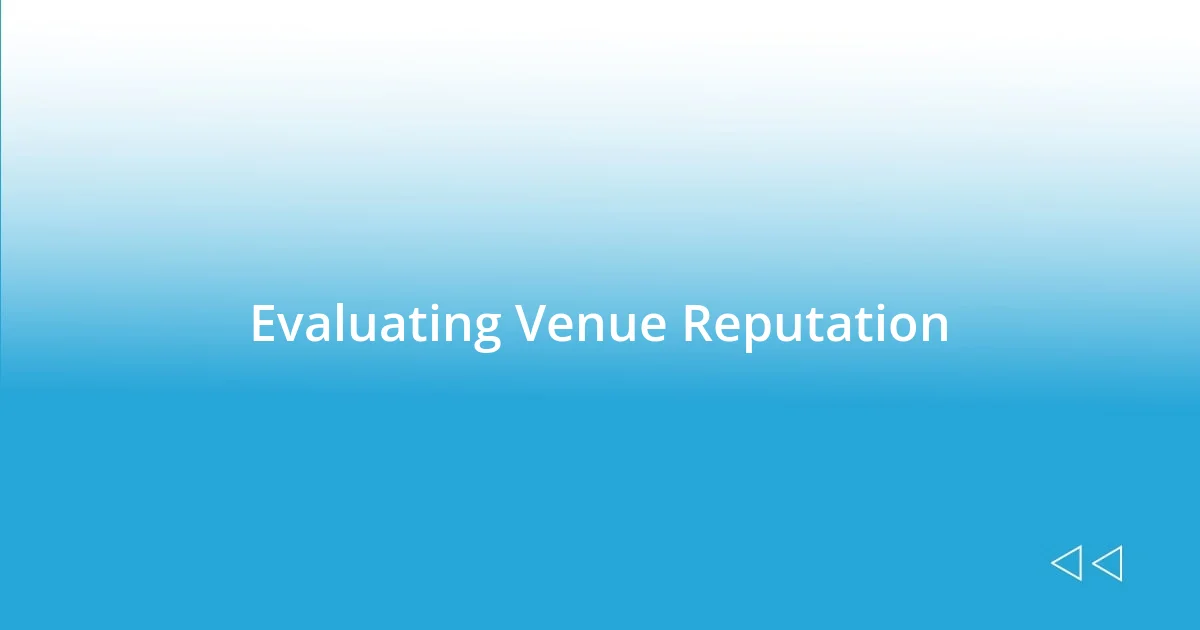 Evaluating Venue Reputation