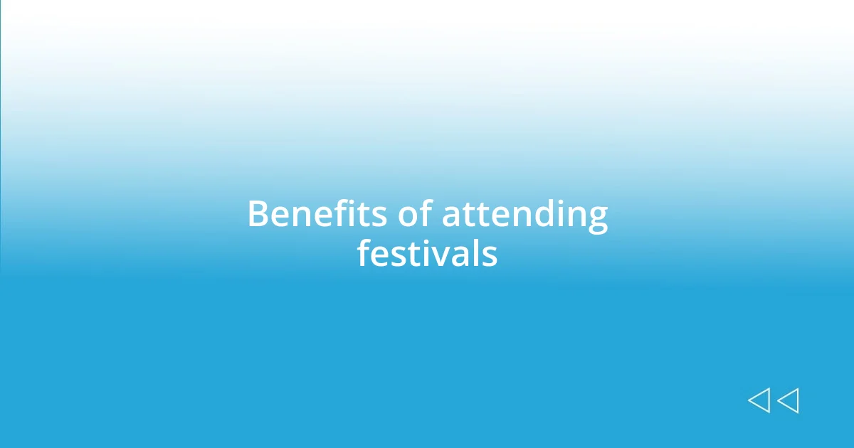 Benefits of attending festivals